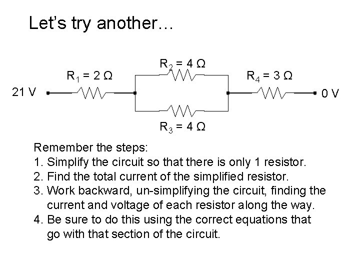 Let’s try another… R 1 = 2 Ω R 2 = 4 Ω 21 Let’s try another… R 1 = 2 Ω R 2 = 4 Ω 21