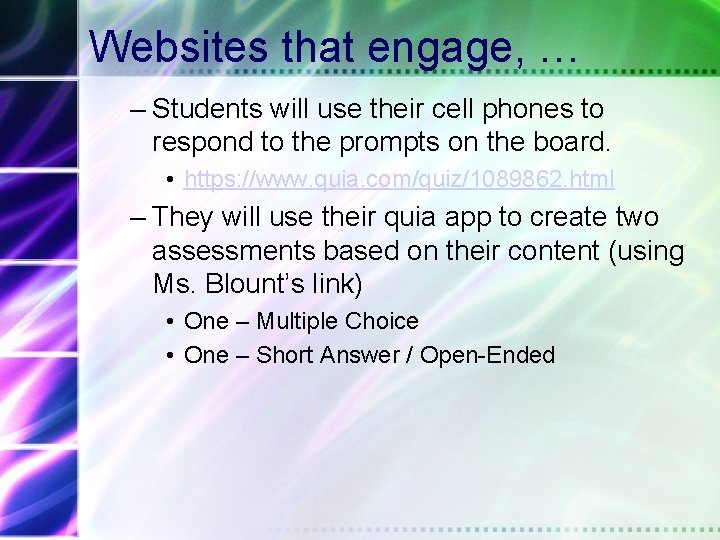 Websites that engage, … – Students will use their cell phones to respond to