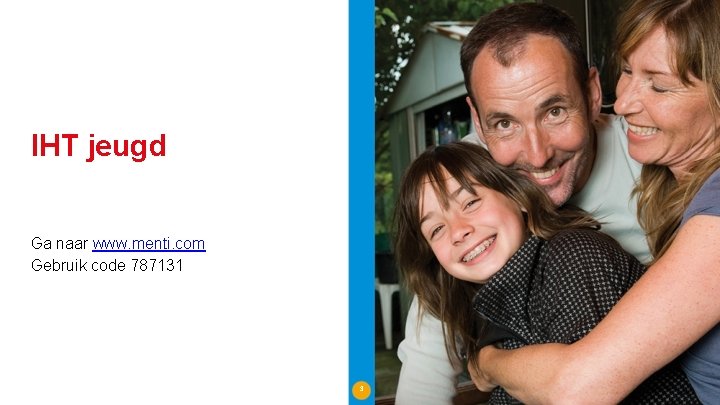 IHT jeugd Ga naar www. menti. com Gebruik code 787131 3 