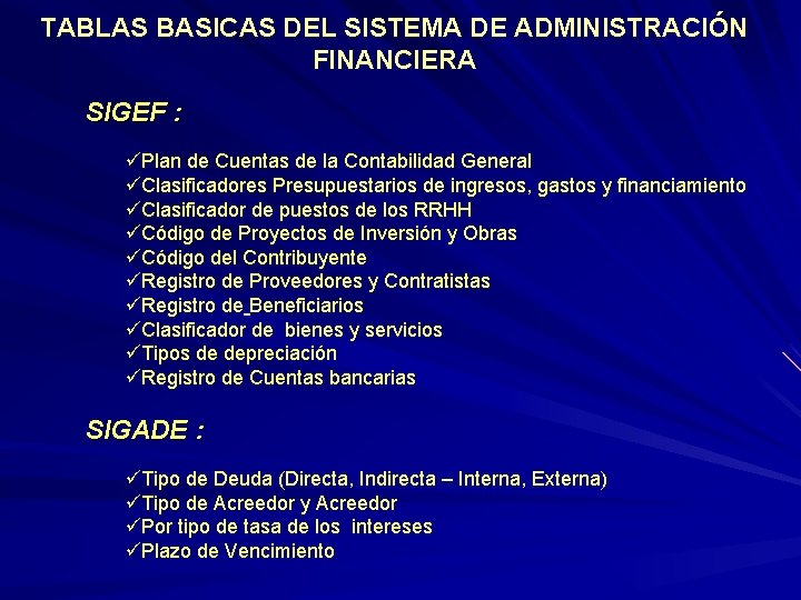 TABLAS BASICAS DEL SISTEMA DE ADMINISTRACIÓN FINANCIERA SIGEF : üPlan de Cuentas de la