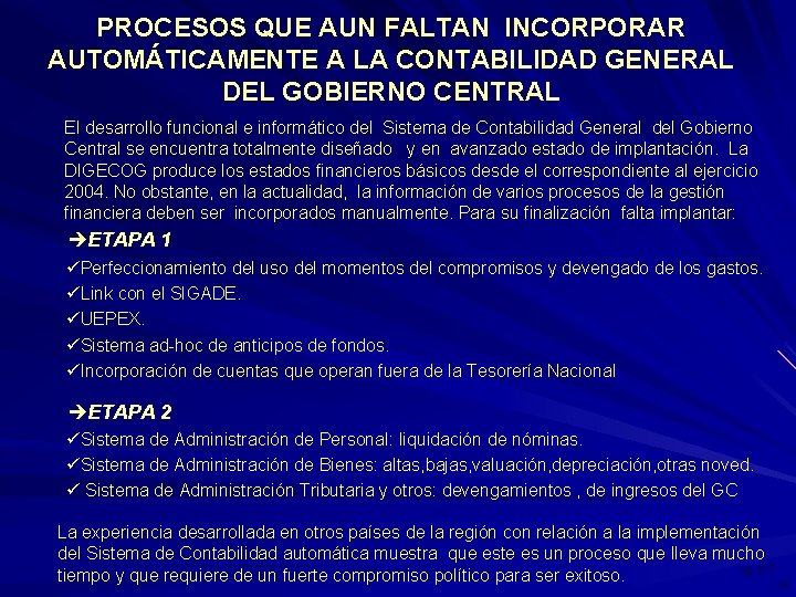 PROCESOS QUE AUN FALTAN INCORPORAR AUTOMÁTICAMENTE A LA CONTABILIDAD GENERAL DEL GOBIERNO CENTRAL El