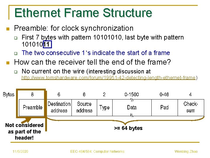 Ethernet Frame Structure n Preamble: for clock synchronization q q n First 7 bytes