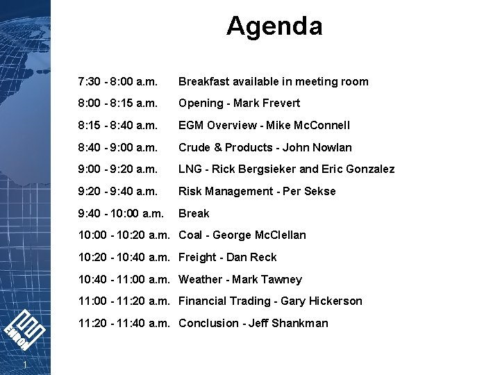 Agenda 7: 30 - 8: 00 a. m. Breakfast available in meeting room 8: