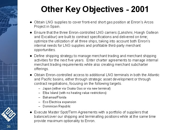 Other Key Objectives - 2001 l Obtain LNG supplies to cover front-end short gas