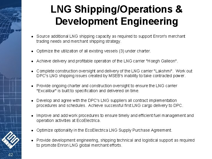 LNG Shipping/Operations & Development Engineering l l Optimize the utilization of all existing vessels