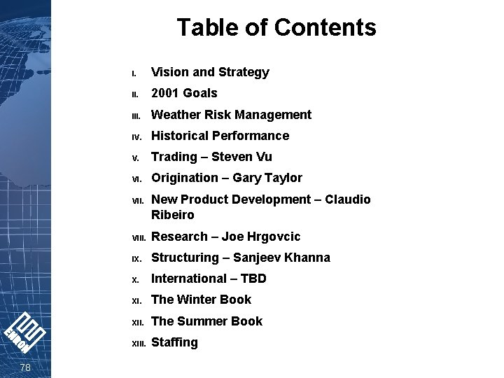 Table of Contents I. Vision and Strategy II. 2001 Goals III. Weather Risk Management