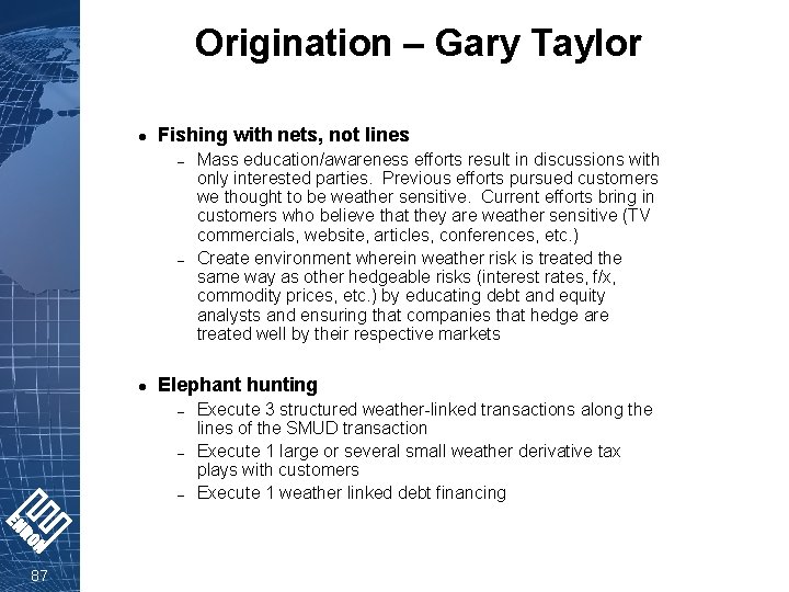 Origination – Gary Taylor l Fishing with nets, not lines – – l Elephant
