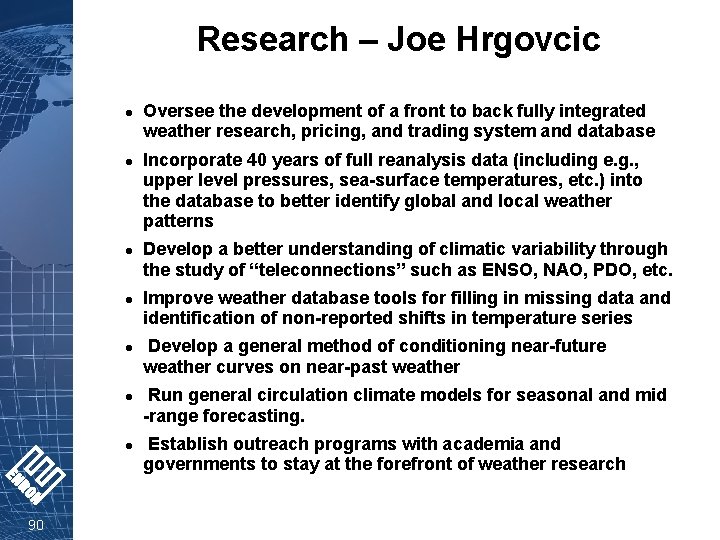 Research – Joe Hrgovcic l l l l 90 Oversee the development of a