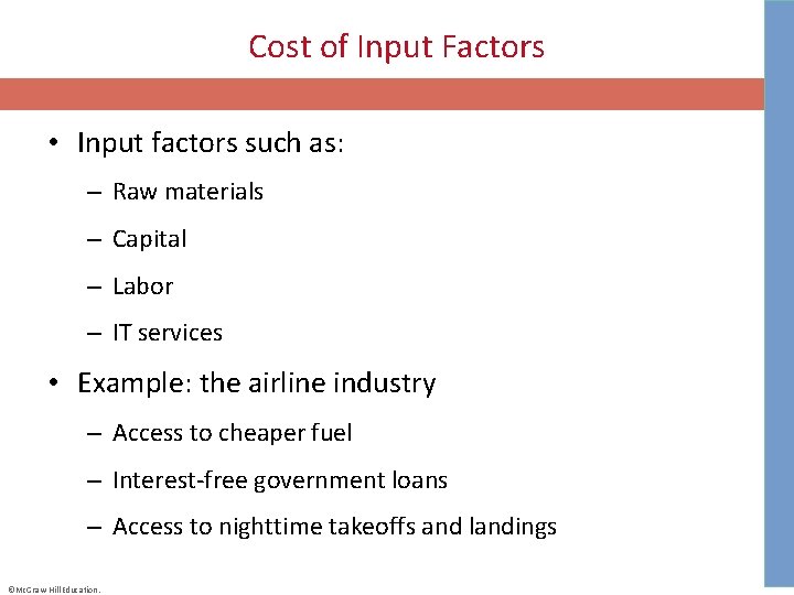 Cost of Input Factors • Input factors such as: – Raw materials – Capital