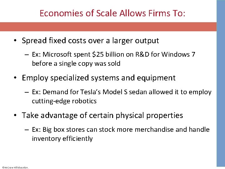 Economies of Scale Allows Firms To: • Spread fixed costs over a larger output