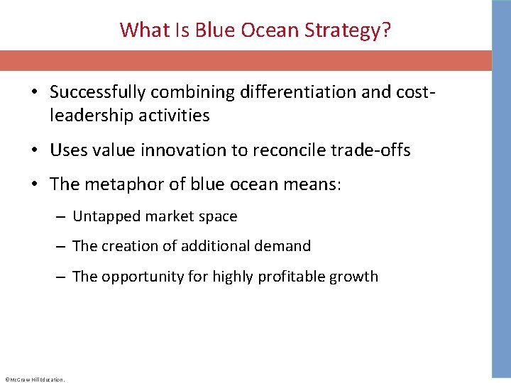 What Is Blue Ocean Strategy? • Successfully combining differentiation and costleadership activities • Uses