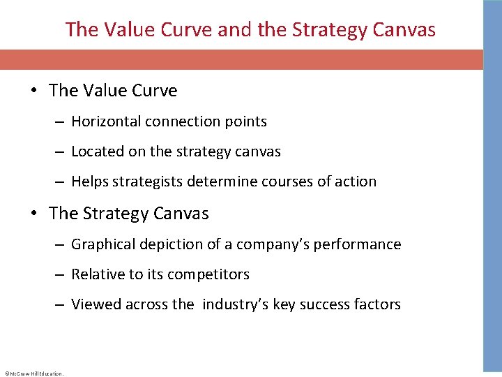 The Value Curve and the Strategy Canvas • The Value Curve – Horizontal connection