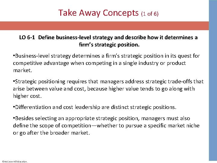 Take Away Concepts (1 of 6) LO 6 -1 Define business-level strategy and describe how