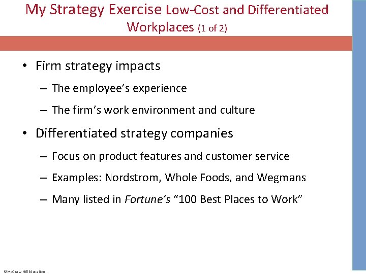 My Strategy Exercise Low-Cost and Differentiated Workplaces (1 of 2) • Firm strategy impacts