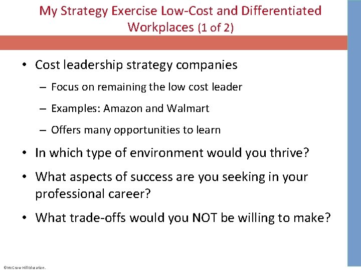 My Strategy Exercise Low-Cost and Differentiated Workplaces (1 of 2) • Cost leadership strategy