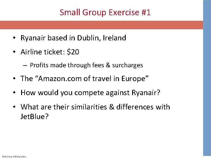 Small Group Exercise #1 • Ryanair based in Dublin, Ireland • Airline ticket: $20