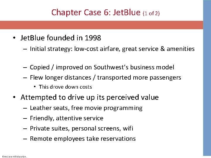 Chapter Case 6: Jet. Blue (1 of 2) • Jet. Blue founded in 1998