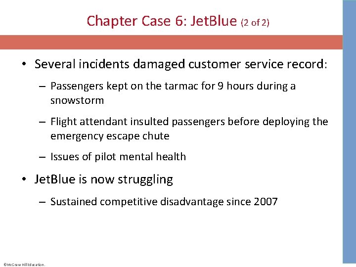 Chapter Case 6: Jet. Blue (2 of 2) • Several incidents damaged customer service