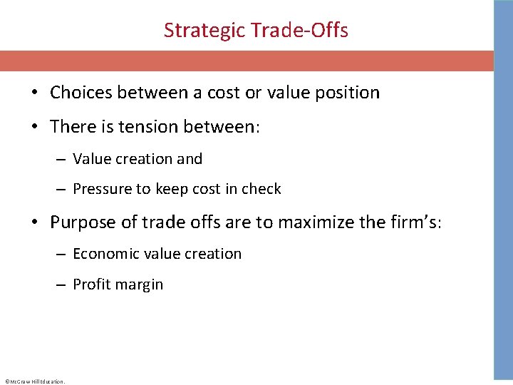 Strategic Trade-Offs • Choices between a cost or value position • There is tension