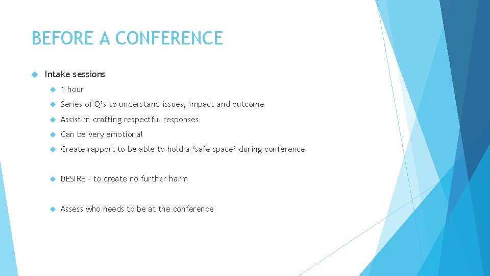BEFORE A CONFERENCE Intake sessions 1 hour Series of Q’s to understand issues, impact