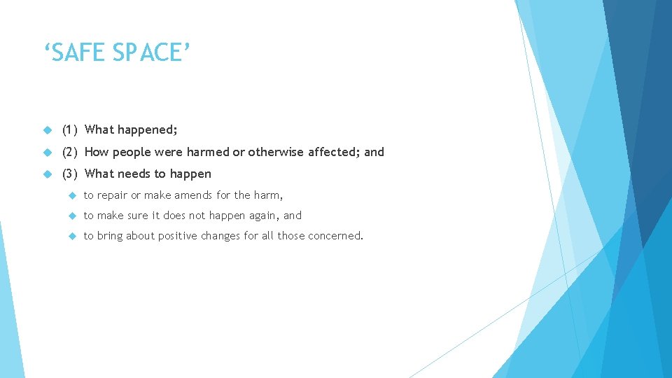 ‘SAFE SPACE’ (1) What happened; (2) How people were harmed or otherwise affected; and