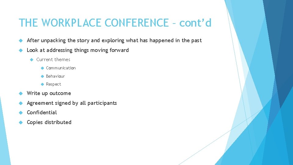 THE WORKPLACE CONFERENCE – cont’d After unpacking the story and exploring what has happened