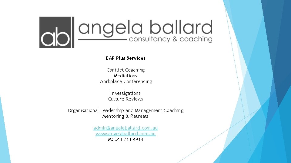 EAP Plus Services Conflict Coaching Mediations Workplace Conferencing Investigations Culture Reviews Organisational Leadership and