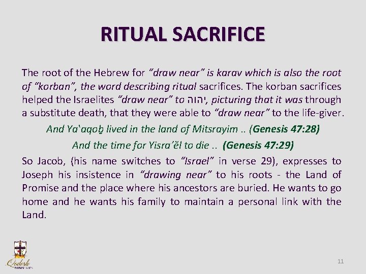 RITUAL SACRIFICE The root of the Hebrew for “draw near” is karav which is