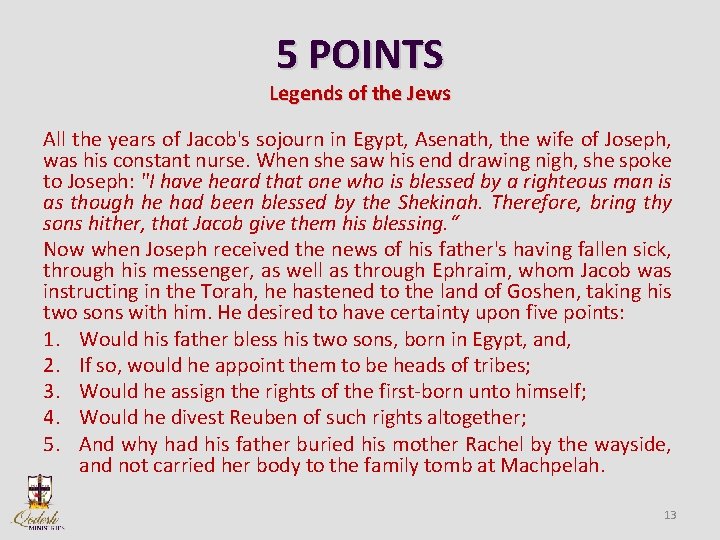 5 POINTS Legends of the Jews All the years of Jacob's sojourn in Egypt,