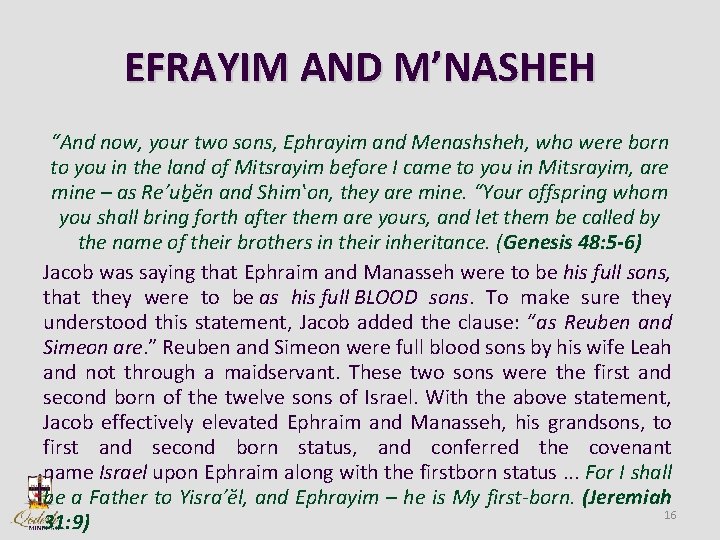 EFRAYIM AND M’NASHEH “And now, your two sons, Ephrayim and Menashsheh, who were born