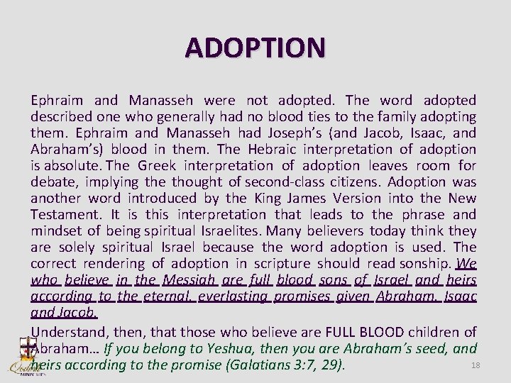 ADOPTION Ephraim and Manasseh were not adopted. The word adopted described one who generally