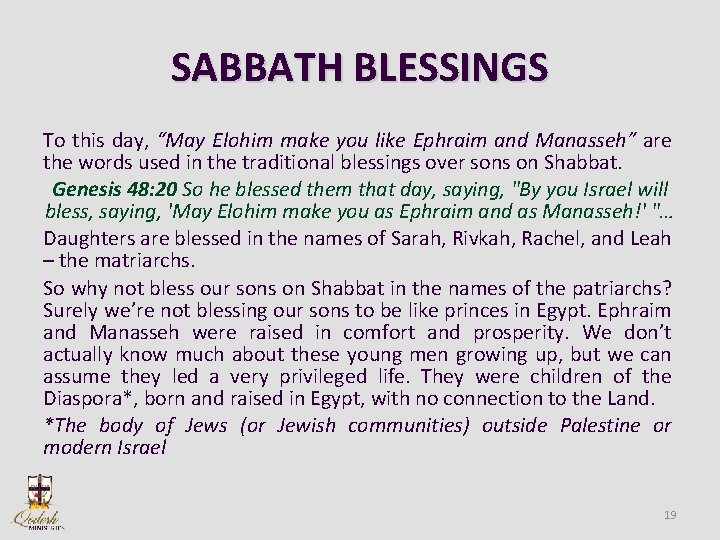 SABBATH BLESSINGS To this day, “May Elohim make you like Ephraim and Manasseh” are