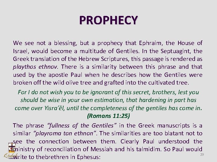 PROPHECY We see not a blessing, but a prophecy that Ephraim, the House of