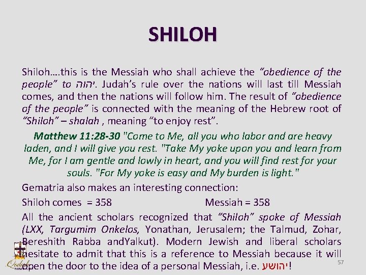 SHILOH Shiloh…. this is the Messiah who shall achieve the “obedience of the people”