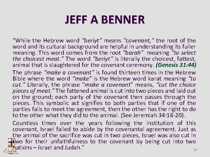 JEFF A BENNER “While the Hebrew word “beriyt” means “covenant, ” the root of