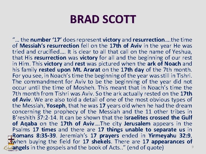 BRAD SCOTT “… the number ‘ 17’ does represent victory and resurrection…. the time