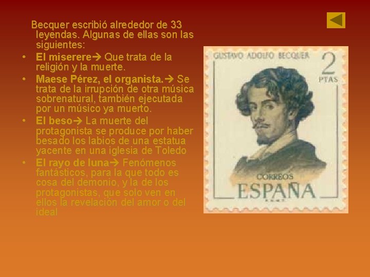  • • Becquer escribió alrededor de 33 leyendas. Algunas de ellas son las