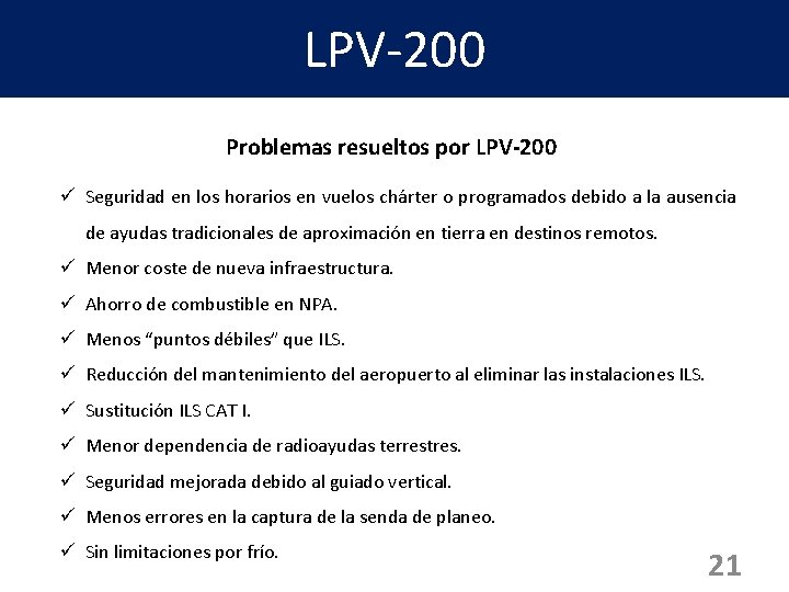 LPV-200 Problemas resueltos por LPV-200 ü Seguridad en los horarios en vuelos chárter o
