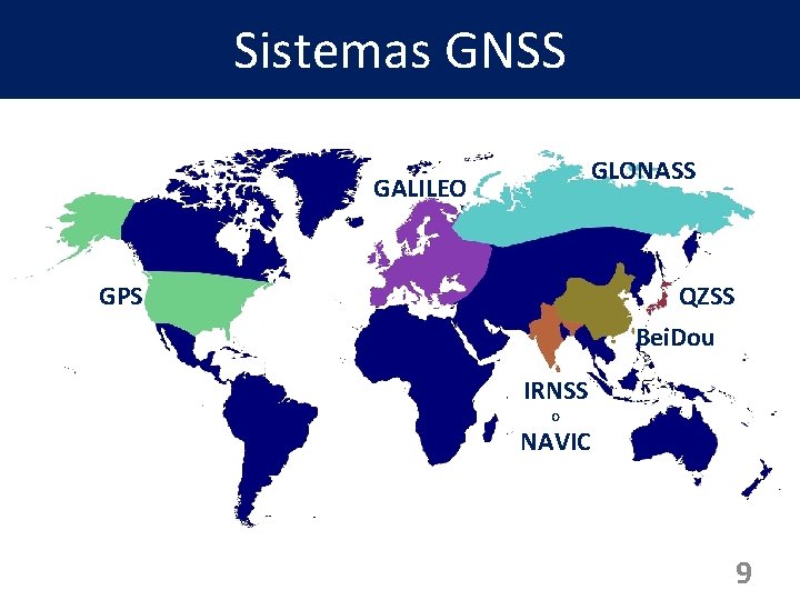 Sistemas GNSS GLONASS GALILEO QZSS GPS Bei. Dou IRNSS o NAVIC 9 
