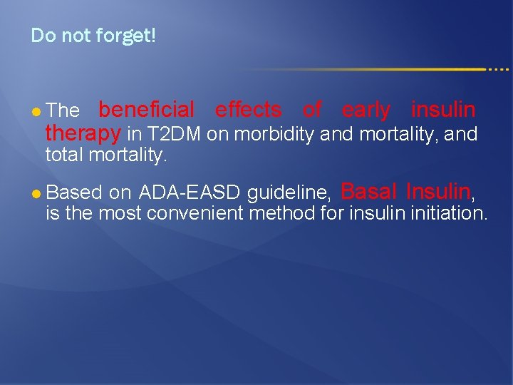 Do not forget! beneficial effects of early insulin therapy in T 2 DM on