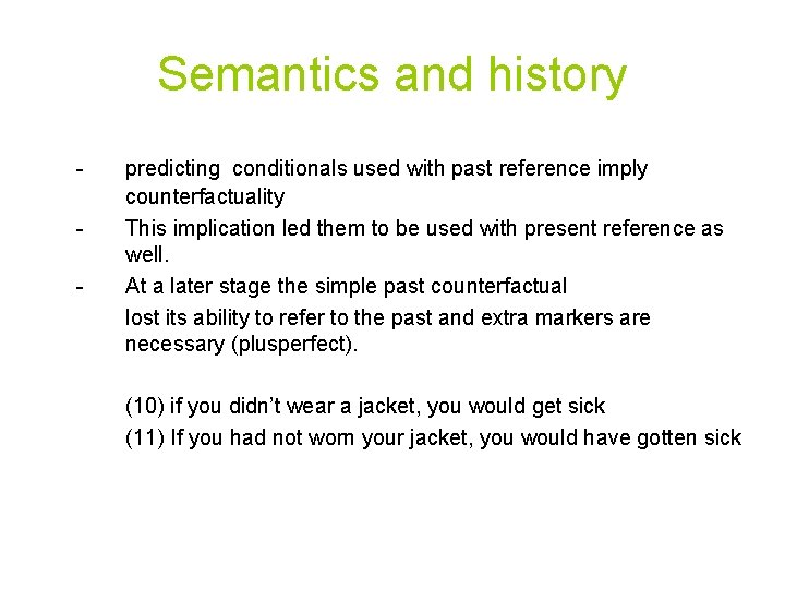 Semantics and history - predicting conditionals used with past reference imply counterfactuality This implication