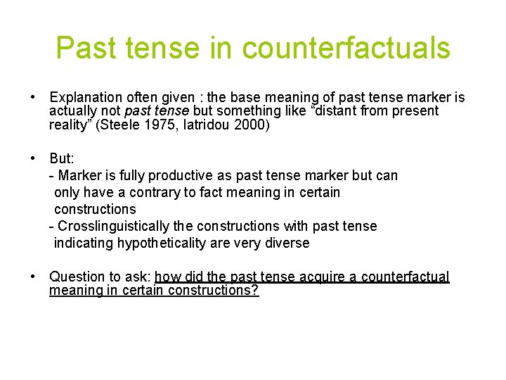 Past tense in counterfactuals • Explanation often given : the base meaning of past