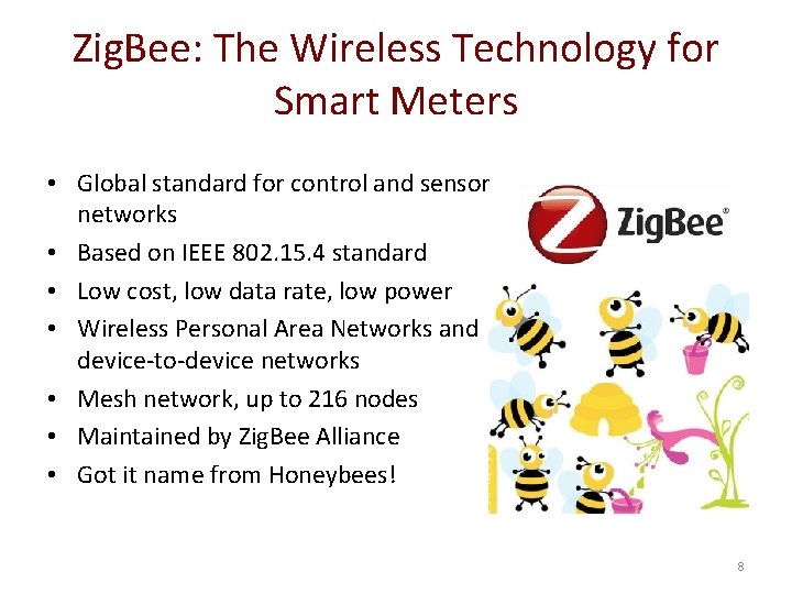 Zig. Bee: The Wireless Technology for Smart Meters • Global standard for control and