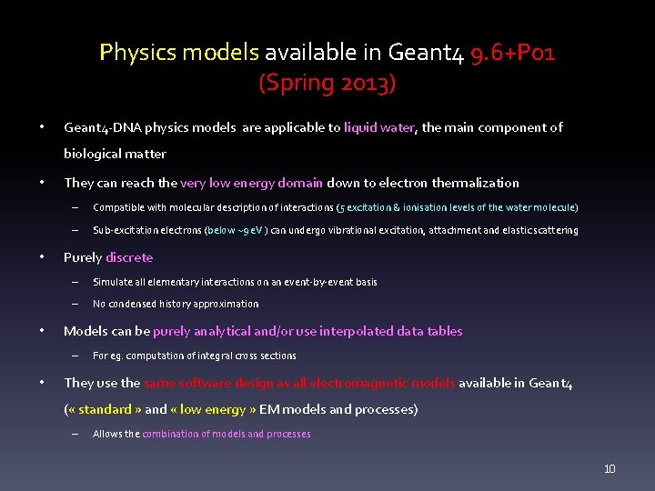 Physics models available in Geant 4 9. 6+P 01 (Spring 2013) • Geant 4