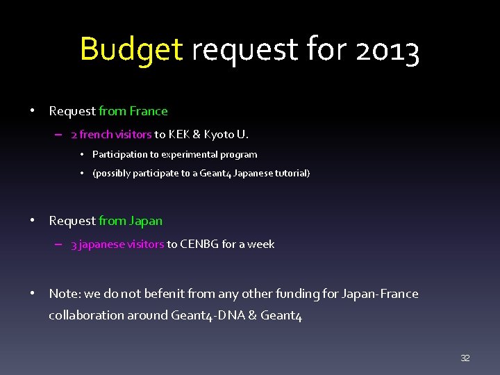 Budget request for 2013 • Request from France – 2 french visitors to KEK