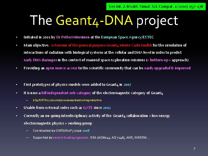 See Int. J. Model. Simul. Sci. Comput. 1 (2010) 157– 178 The Geant 4