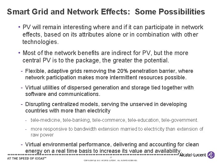 Smart Grid and Network Effects: Some Possibilities • PV will remain interesting where and