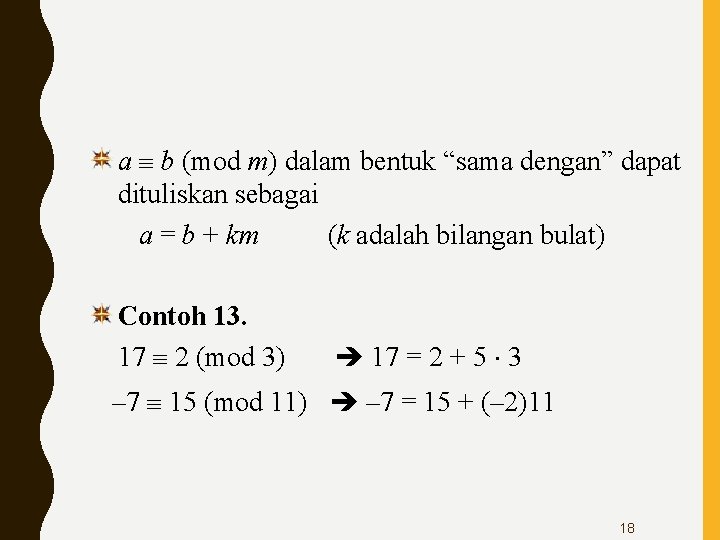 a b (mod m) dalam bentuk “sama dengan” dapat dituliskan sebagai a = b