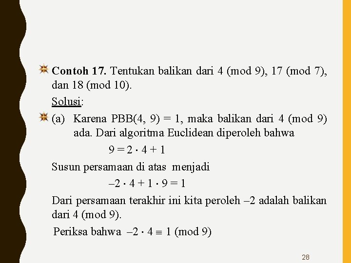 Contoh 17. Tentukan balikan dari 4 (mod 9), 17 (mod 7), dan 18 (mod
