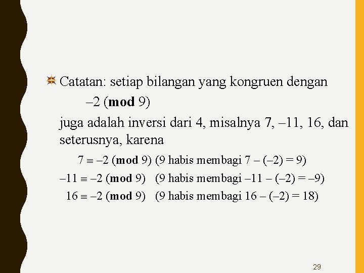 Catatan: setiap bilangan yang kongruen dengan – 2 (mod 9) juga adalah inversi dari